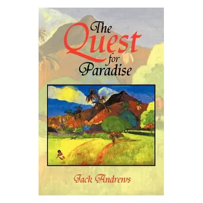 "The Quest for Paradise" - "" ("Andrews Jack")(Paperback)