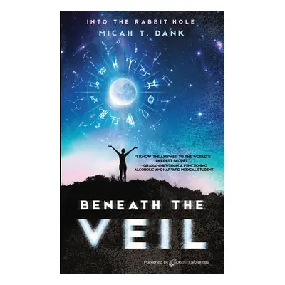 "Beneath the Veil: Into the Rabbit Hole" - "" ("Dank Micah T.")(Paperback)