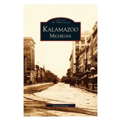 "Kalamazoo, Michigan" - "" ("Kohrman David")(Pevná vazba)