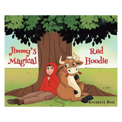 "Jimmy's Magical Red Hoodie" - "" ("Blee Rochelle")(Pevná vazba)