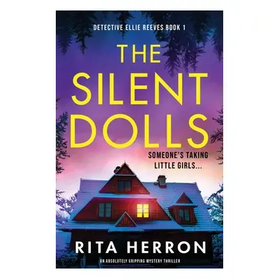 "The Silent Dolls: An absolutely gripping mystery thriller" - "" ("Herron Rita")(Paperback)