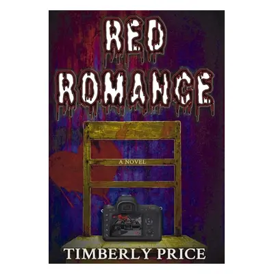 "Red Romance: A Contemporary Thriller" - "" ("Price Timberly")(Pevná vazba)