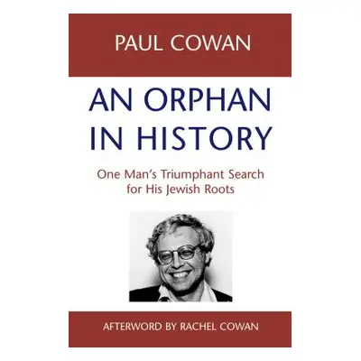 "An Orphan in History: One Man's Triumphant Search for His Jewish Roots" - "" ("Cown Paul")(Pape