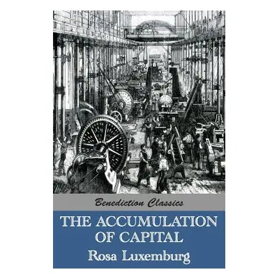 "The Accumulation of Capital" - "" ("Luxemburg Rosa")(Paperback)