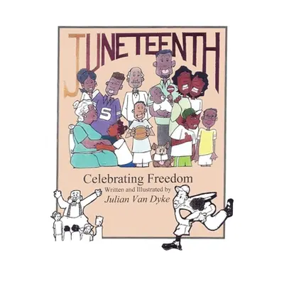 "Juneteenth, Celebrating Freedom" - "" ("Dyke Julian Van")(Paperback)