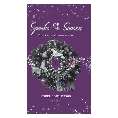 "Sparks of the Season: Vital Signs Of Comfort And Joy" - "" ("Imrie Judy")(Pevná vazba)