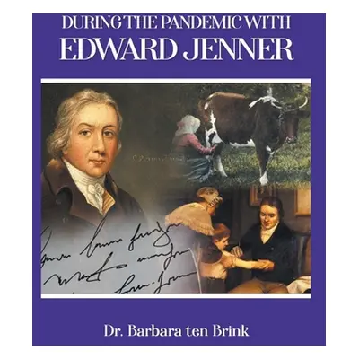 "During the Pandemic with Edward Jenner" - "" ("Ten Brink Barbara")(Paperback)