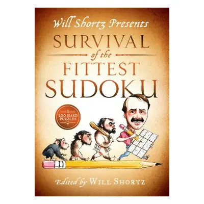 "Will Shortz Presents Survival of the Fittest Sudoku: 200 Hard Puzzles" - "" ("Shortz Will")(Pap