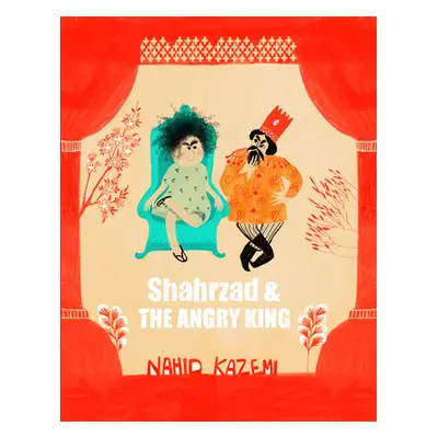 "Shahrzad and the Angry King" - "" ("Kazemi Nahid")(Pevná vazba)