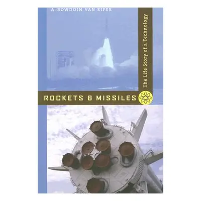 "Rockets and Missiles: The Life Story of a Technology" - "" ("Van Riper A. Bowdoin")(Paperback)