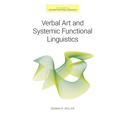 "Verbal Art and Systemic Functional Linguistics" - "" ("Miller Donna R.")(Paperback)