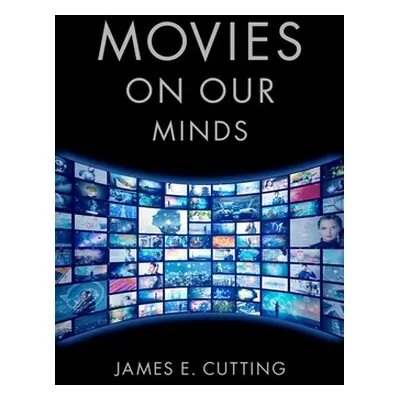 "Movies on Our Minds: The Evolution of Cinematic Engagement" - "" ("Cutting James E.")(Pevná vaz