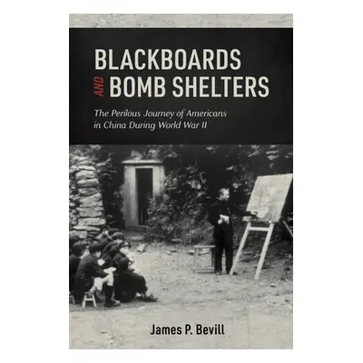 "Blackboards and Bomb Shelters: The Perilous Journey of Americans in China During World War II" 