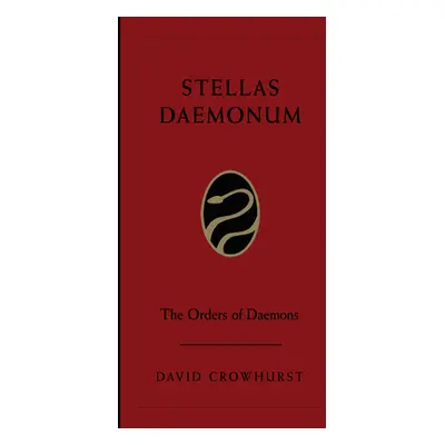 "Stellas Daemonum: The Orders of the Daemons (Weiser Deluxe Hardcover Edition)" - "" ("Crowhurst