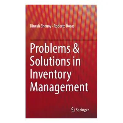 "Problems & Solutions in Inventory Management" - "" ("Shenoy Dinesh")(Pevná vazba)