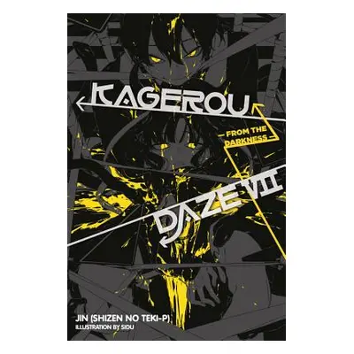 "Kagerou Daze, Volume 7: From the Darkness" - "" ("Jin (Shizen No Teki-P)")(Paperback)