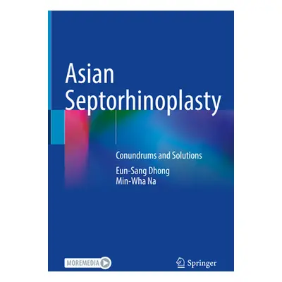 "Asian Septorhinoplasty: Conundrums and Solutions" - "" ("Dhong Eun-Sang")(Pevná vazba)