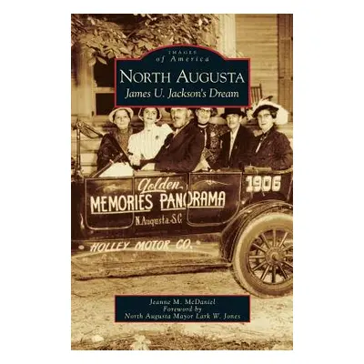 "North Augusta: James U. Jackson's Dream" - "" ("McDaniel Jeanne M.")(Pevná vazba)