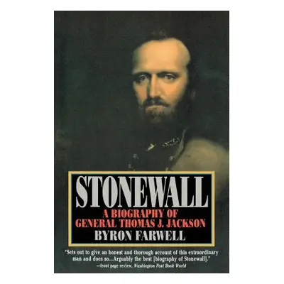 "Stonewall: A Biography of General Thomas J. Jackson" - "" ("Farwell Byron")(Paperback)