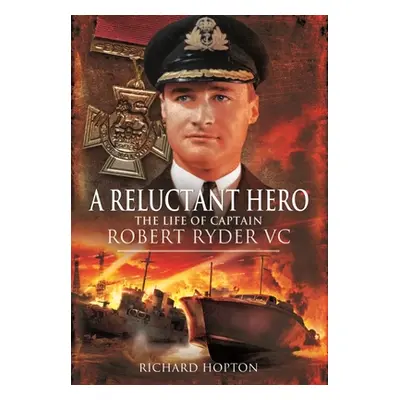 "A Reluctant Hero: The Life of Captain Robert Ryder VC" - "" ("Hopton Richard")(Paperback)