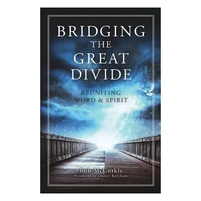 "Bridging the Great Divide" - "" ("McCorkle Rob")(Paperback)