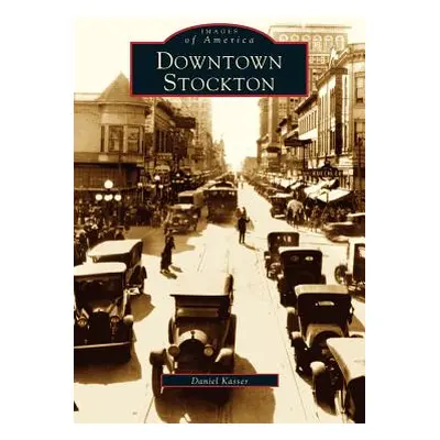 "Downtown Stockton" - "" ("Kasser Daniel")(Pevná vazba)