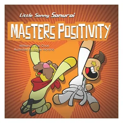 "Little Sammy Samurai Masters Positivity: A Children's Book About Managing Negative Emotions and