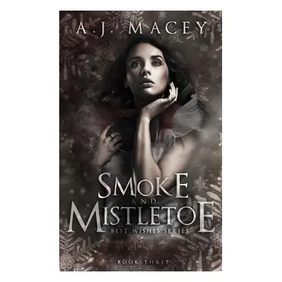 "Smoke and Mistletoe" - "" ("Macey A. J.")(Paperback)