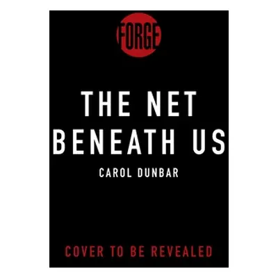 "The Net Beneath Us" - "" ("Dunbar Carol")(Pevná vazba)