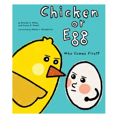 "Chicken or Egg: Who Comes First?" - "" ("Miles Brenda S.")(Pevná vazba)