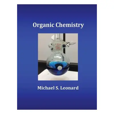 "Organic Chemistry" - "" ("Leonard Michael S.")(Pevná vazba)