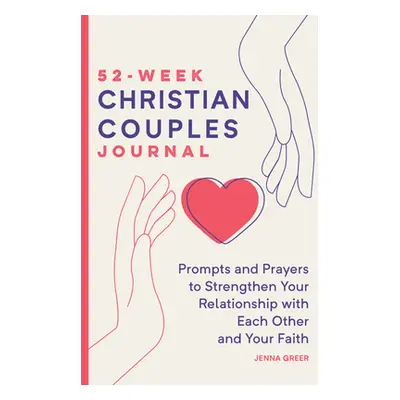 "52-Week Christian Couples Journal: Prompts and Prayers to Strengthen Your Relationship with Eac