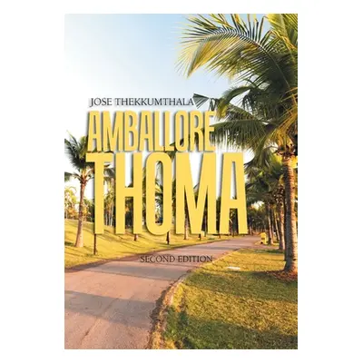 "Amballore Thoma: Second Edition" - "" ("Thekkumthala Jose")(Pevná vazba)