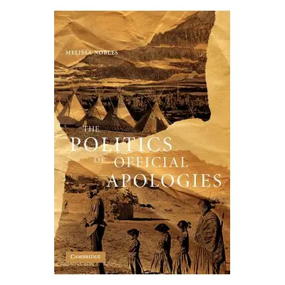 "The Politics of Official Apologies" - "" ("Nobles Melissa")(Paperback)