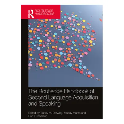 "The Routledge Handbook of Second Language Acquisition and Speaking" - "" ("Derwing Tracey M.")(