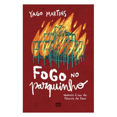 "Fogo no parquinho: Namoro luz da Palavra de Deus" - "" ("Martins Yago")(Paperback)