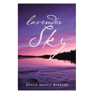 "Lavender Sky" - "" ("Bruneau Denise Janette")(Paperback)