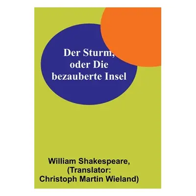 "Der Sturm, oder Die bezauberte Insel" - "" ("Shakespeare William")(Paperback)