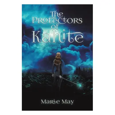 "The Protectors of Kahite" - "" ("May Marie")(Paperback)