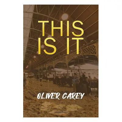 "This Is It" - "" ("Carey Oliver")(Paperback)