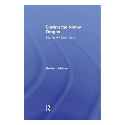 "Slaying the Nimby Dragon" - "" ("Inhaber Herbert")(Paperback)