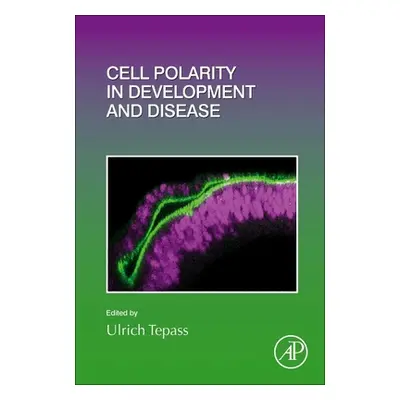 "Cell Polarity in Development and Disease: Volume 154" - "" ("Tepass Ulrich")(Pevná vazba)