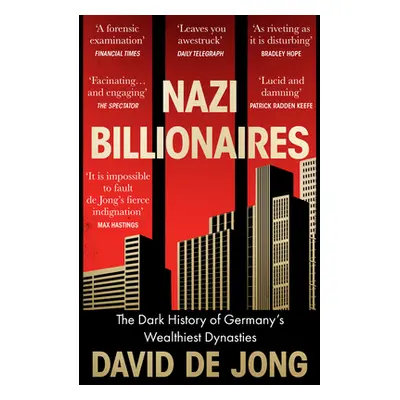 "Nazi Billionaires" - "The Dark History of Germany's Wealthiest Dynasties" ("de Jong David")(Pap