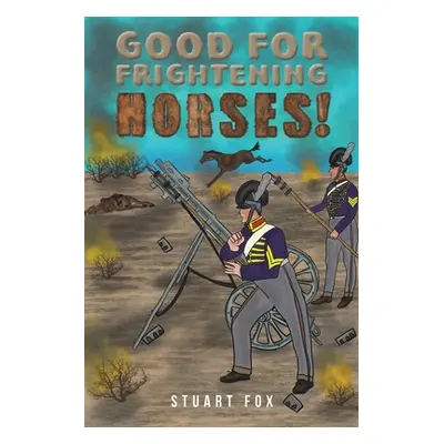 "Good for Frightening Horses!" - "" ("Fox Stuart")(Paperback)