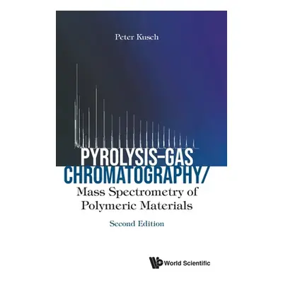 "Pyrolysis-Gas Chromatography/Mass Spectrometry of Polymeric Materials: Second Edition" - "" ("P