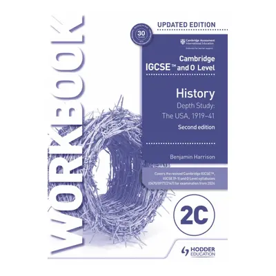 "Cambridge IGCSE and O Level History Workbook 2C - Depth study: The United States, 1919-41 2nd E