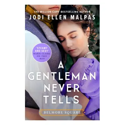 "Gentleman Never Tells" - "The sexy, steamy and utterly page-turning new regency romance from th