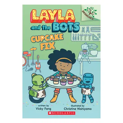 "Cupcake Fix: A Branches Book (Layla and the Bots #3), 3" - "" ("Fang Vicky")(Paperback)