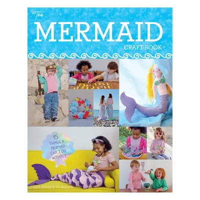 "Mermaid Craft Book: 15 Things a Mermaid Can't do Without" - "" ("Hamilton Sian")(Paperback / so