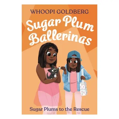 "Sugar Plum Ballerinas: Sugar Plums to the Rescue!" - "" ("Goldberg Whoopi")(Paperback)